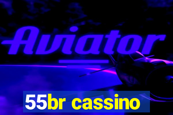 55br cassino